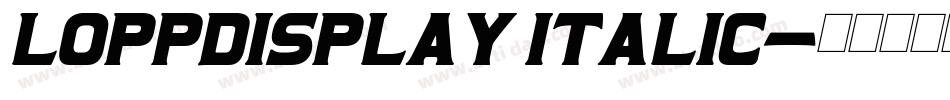 LoppDisplay Italic字体转换